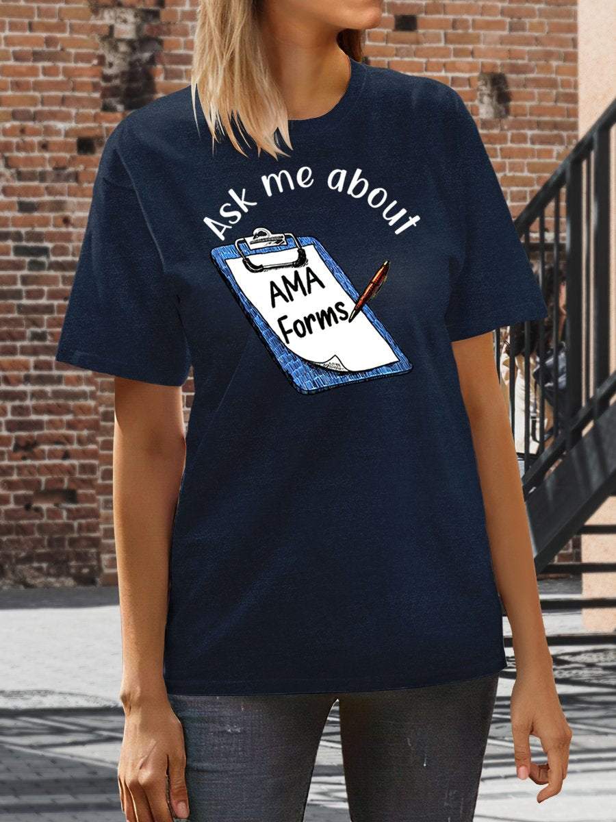 Ask Me About AMA Forms Print Short Sleeve T-shirt