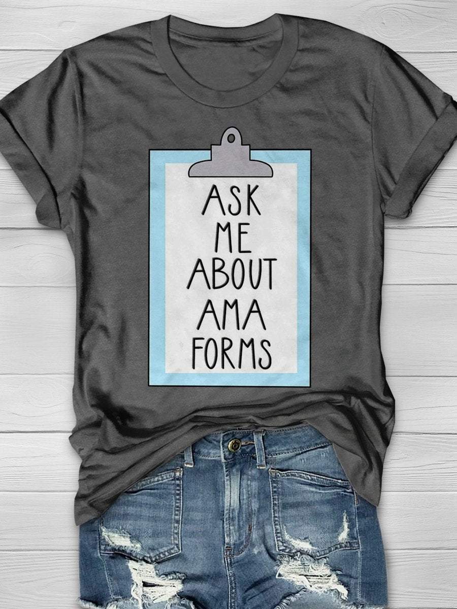 Ask Me About AMA Forms Print Short Sleeve T-shirt