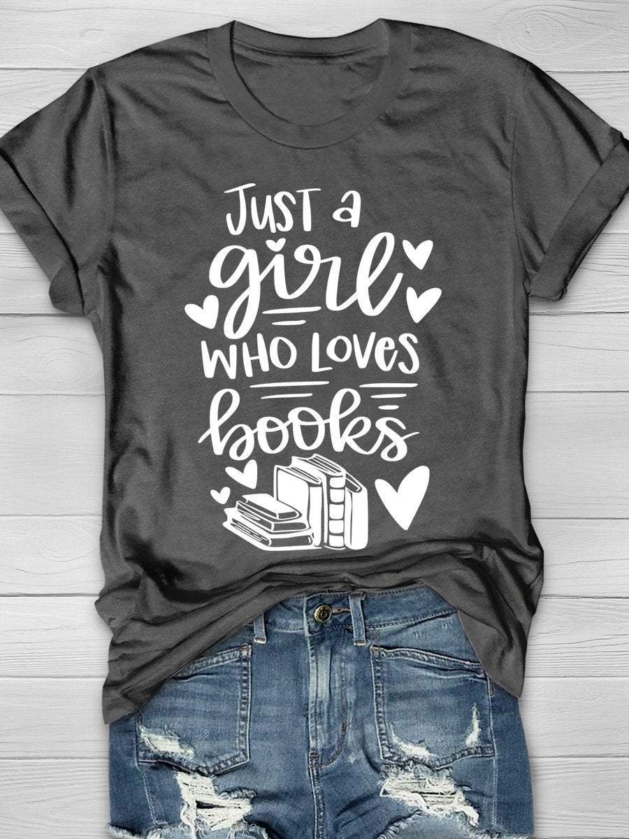 Just A Girl Who Loves Books Print Graphic T-shirts