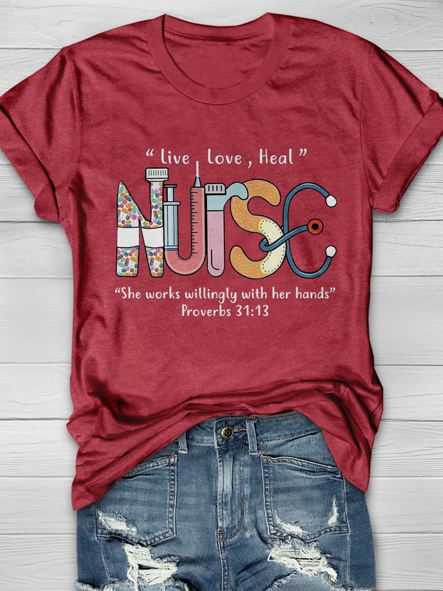 Live Love Heal Nurse She Works Willingly With Her Hands Proverbs Print Short Sleeve T-shirt