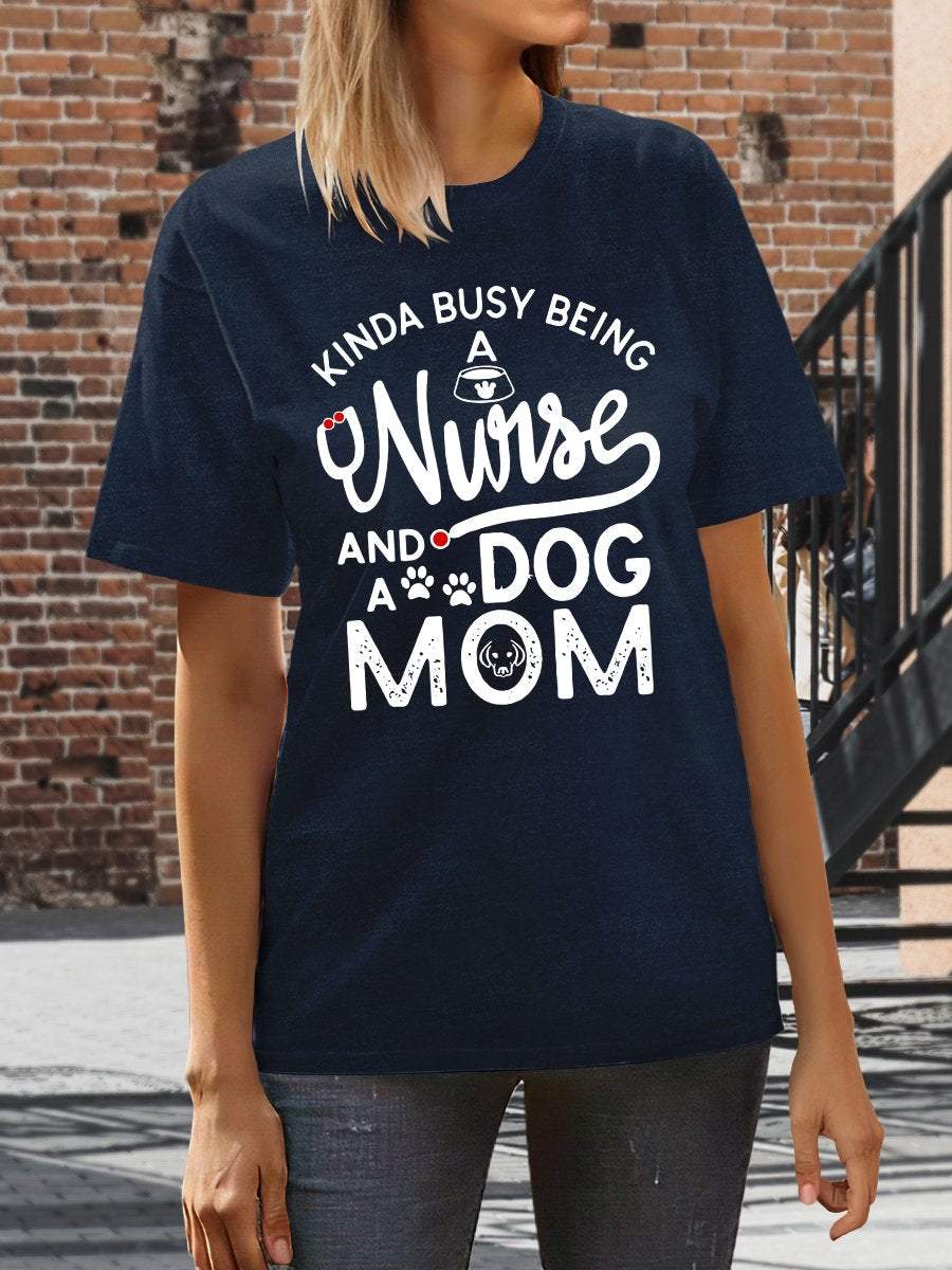 Being A Nurse And A Dog Mom Print Short Sleeve T-shirt