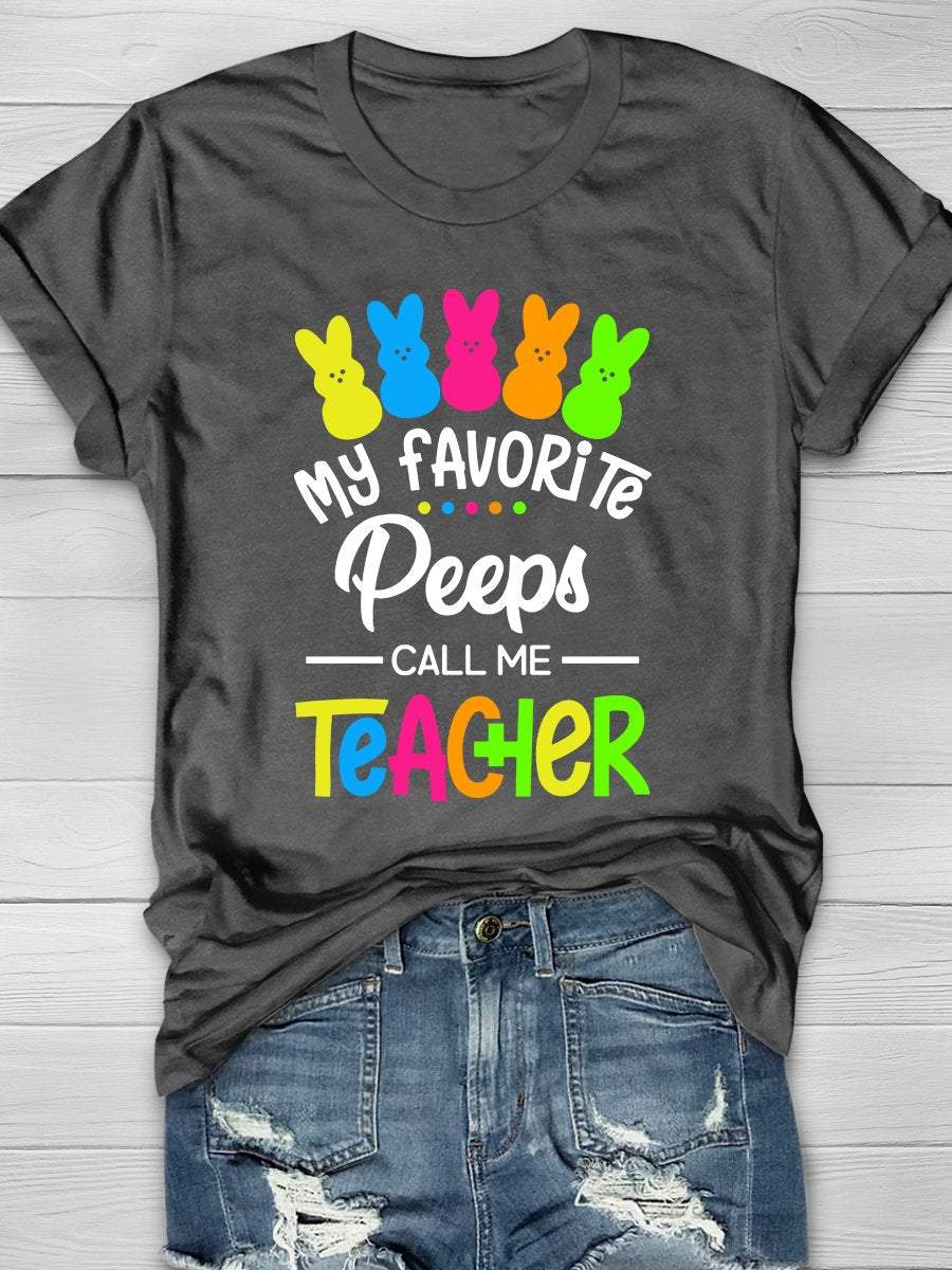 My Favorite Peeps Call Me Teacher Print Graphic T-shirts