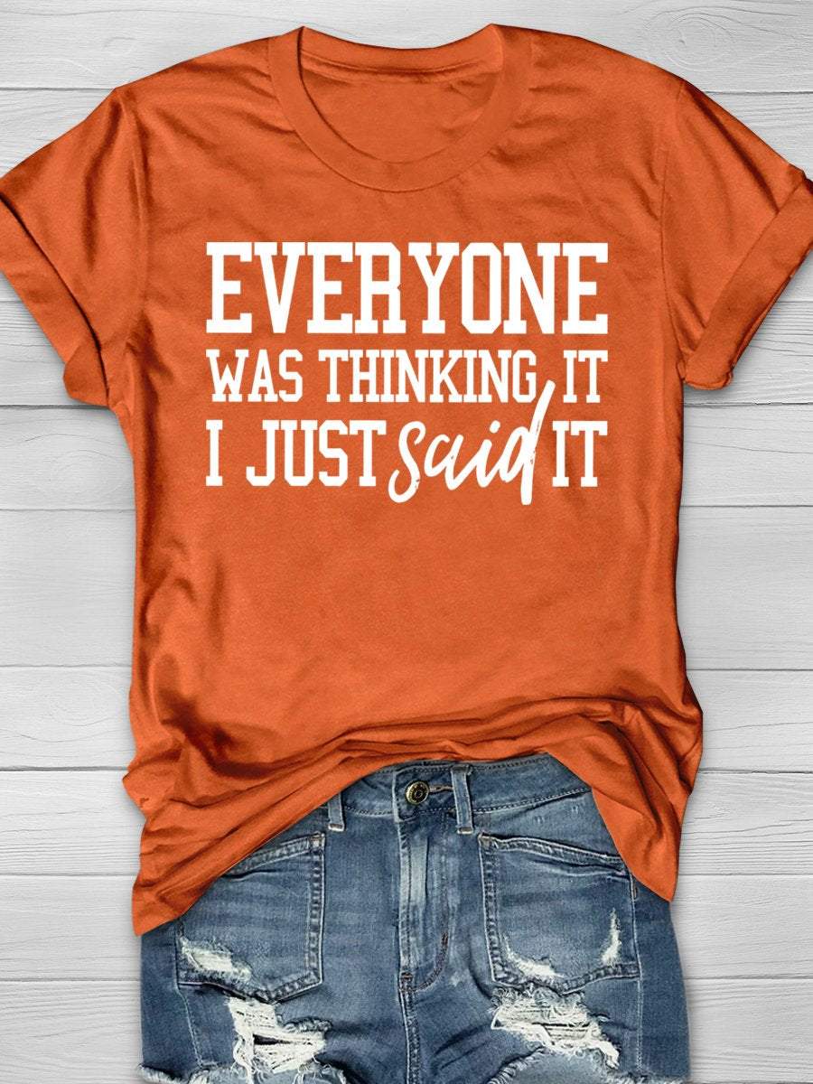 Everyone Was Thinking It I Just Said It Funny Teacher Print Graphic T-shirts