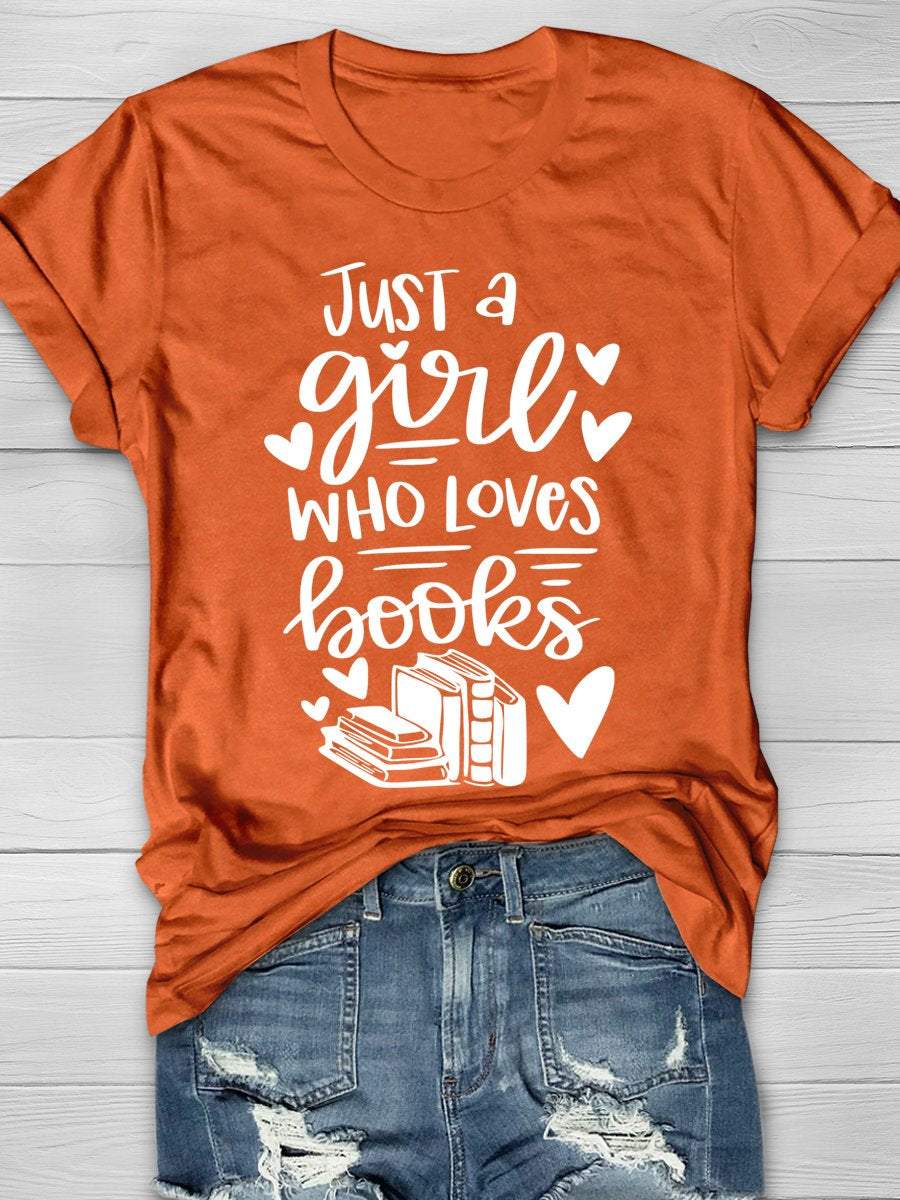 Just A Girl Who Loves Books Print Graphic T-shirts