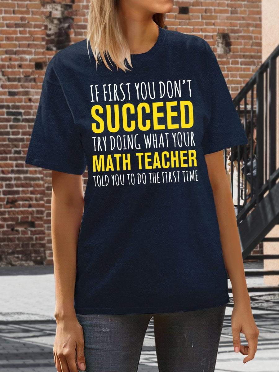 Try Doing What Your Math Teacher Told You Print Graphic T-shirts