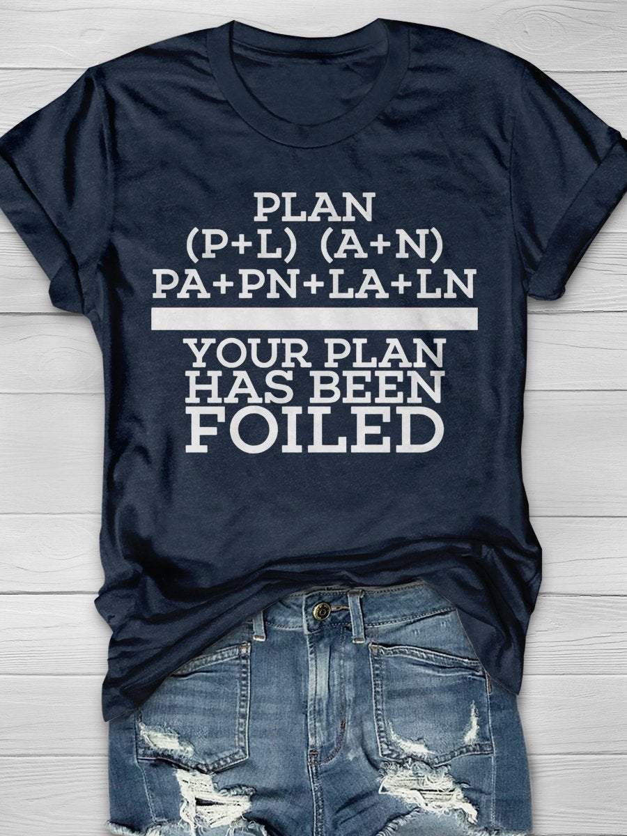 Your Plan Has Been Foiled Funny Math Teacher Print Graphic T-shirts