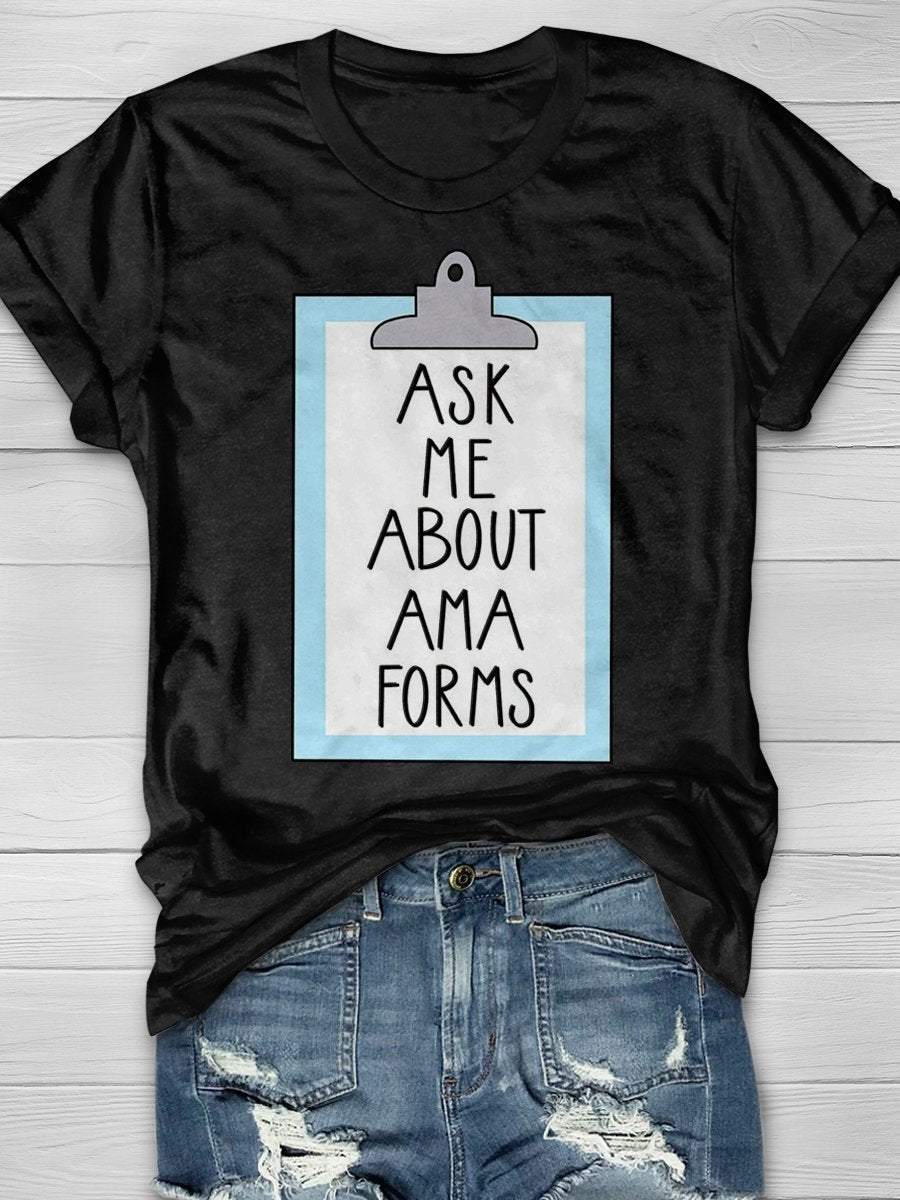 Ask Me About AMA Forms Print Short Sleeve T-shirt