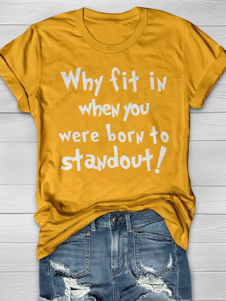 Why Fit In When You Were Born To Standout Read Print Graphic T-shirts