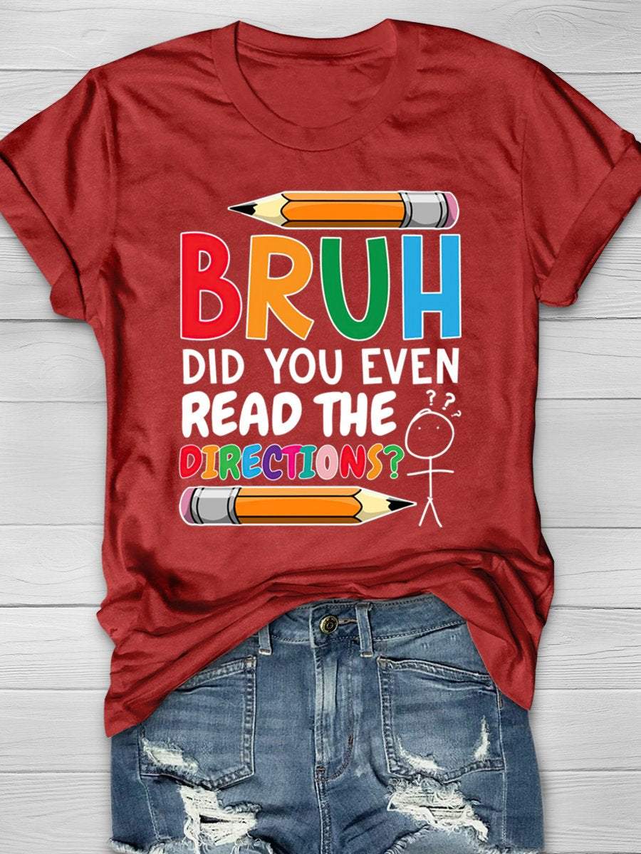 Bruh Did You Even Read The Directions Teacher Funny Print Graphic T-shirts
