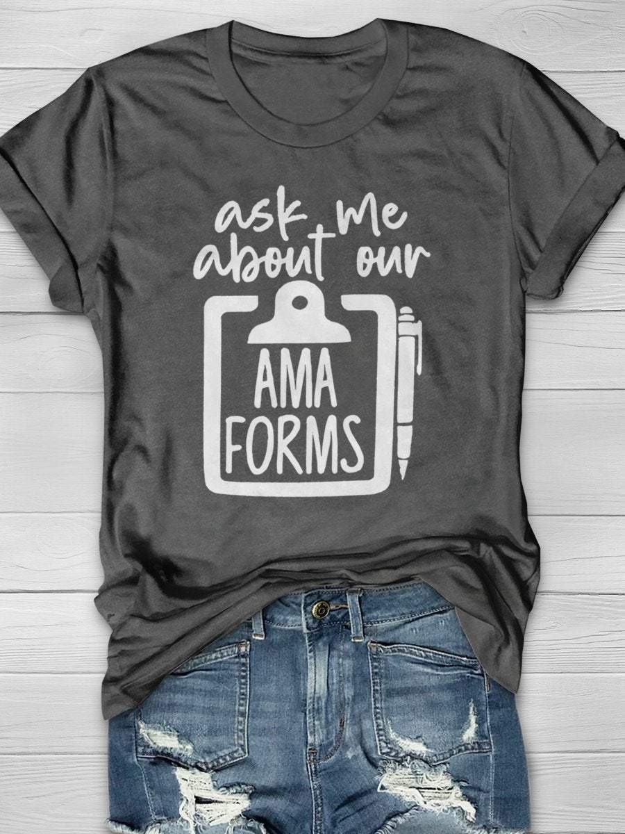 Ask Me About Our AMA Forms Print Short Sleeve T-shirt