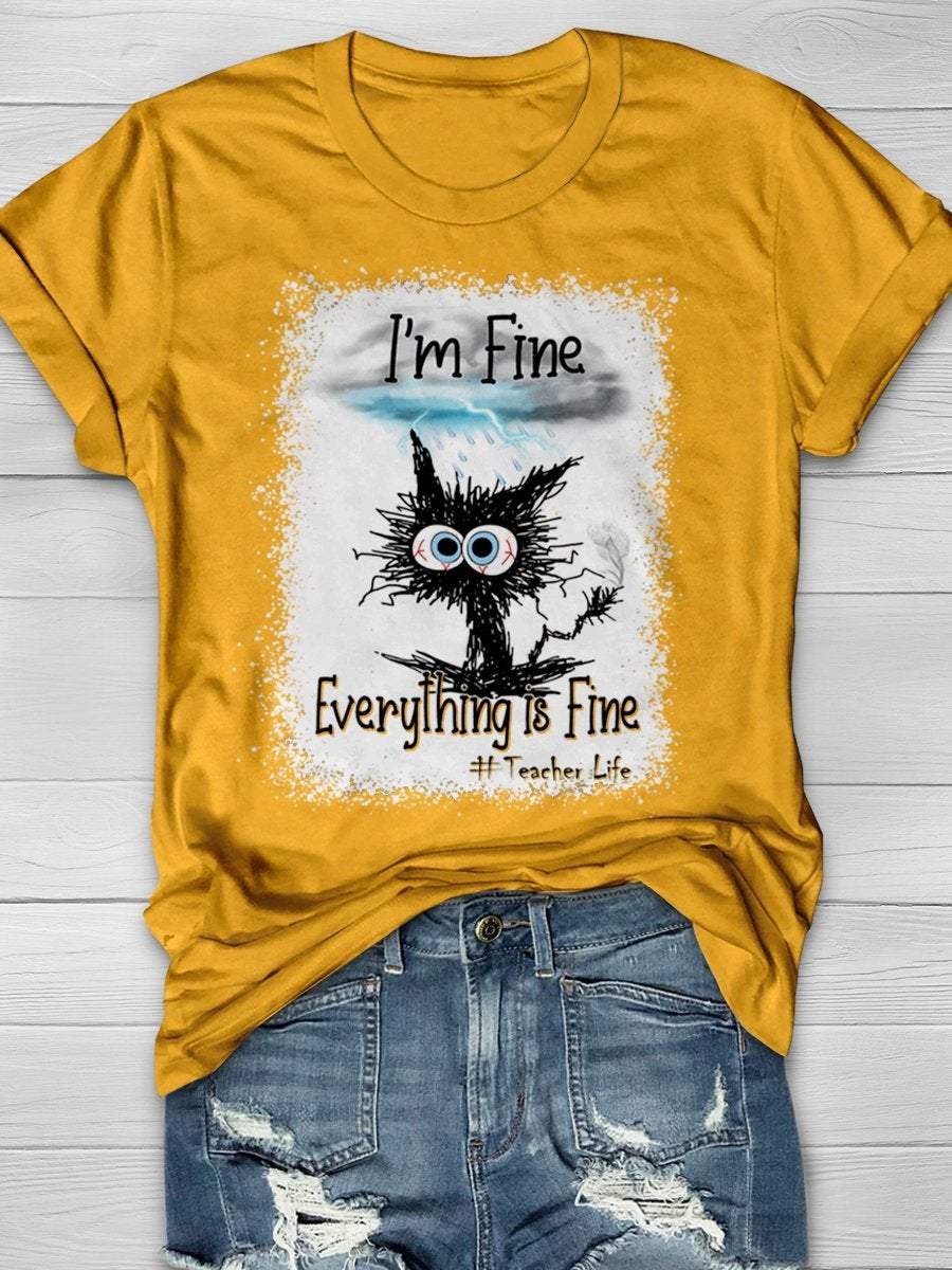 I'm Fine Everything Is Fine Teacher Life Bleached Print Graphic T-shirts