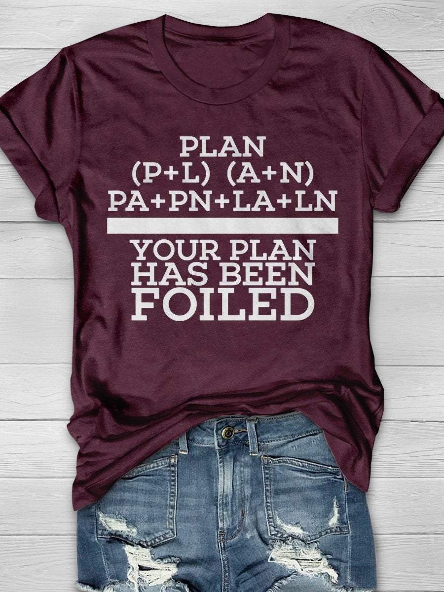 Your Plan Has Been Foiled Funny Math Teacher Print Graphic T-shirts