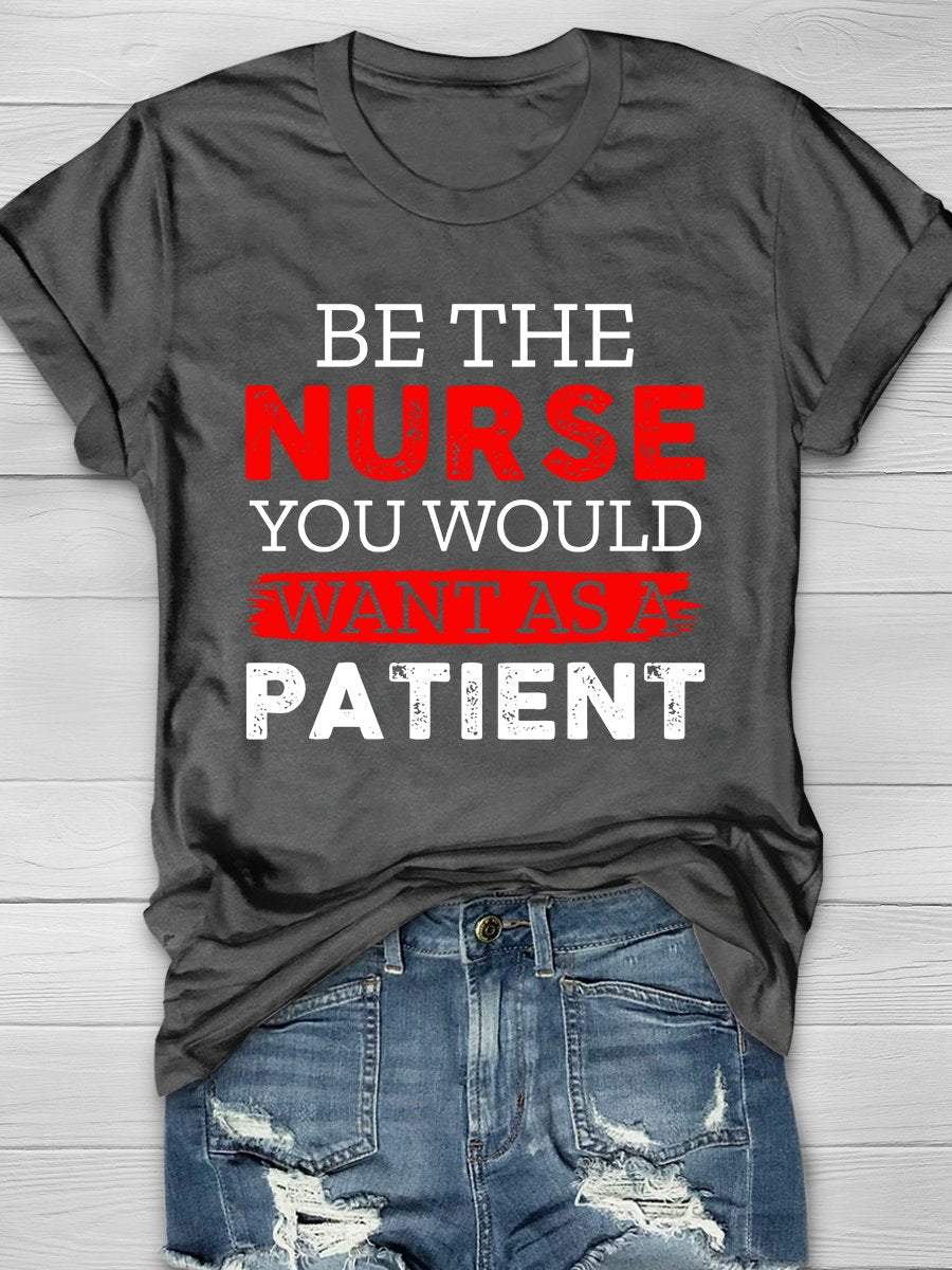 Be The Nurse Print Short Sleeve T-shirt